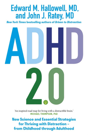ADHD 2.0, New Science and Essential Strategies for Thriving with Distraction