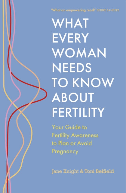 Book cover of: What Every Woman Needs to Know About Fertility. By: Jane Knight
