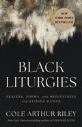Black Liturgies, Prayers, poems and meditations for staying human