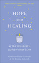 Book cover of: Hope and Healing After Stillbirth And New Baby Loss. By: Kevin Gournay