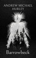 Barrowbeck, The chilling new novel from the author of Starve Acre