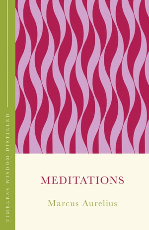 Meditations, Timeless Wisdom Distilled