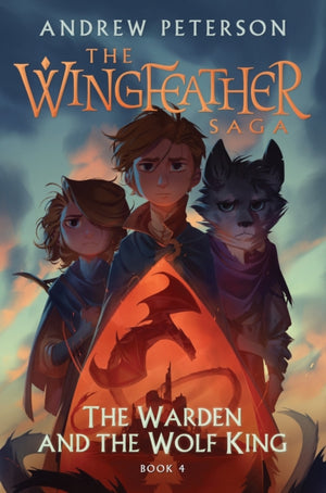 Warden and the Wolf King, (Wingfeather Series 4)