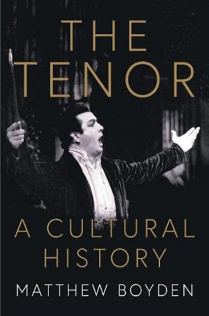 Book cover of: Tenor: A Cultural History. By: Matthew Boyden