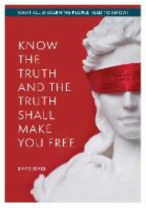 Know the Truth and the Truth Shall Make YOU Free