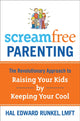 Book cover of: Screamfree Parenting. By: Hal Runkel