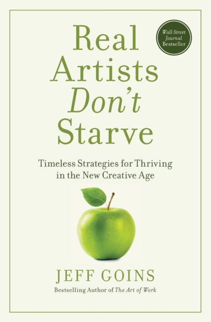 Book cover of: Real Artists Don't Starve. By: Jeff Goins