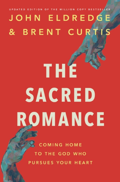 Book cover of: Sacred Romance Revised and Updated Edition. By: Brent Curtis