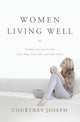 Book cover of: Women Living Well. By: Courtney Joseph