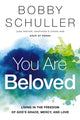 Book cover of: You Are Beloved. By: Bobby Schuller