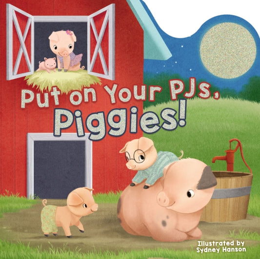 Book cover of: Put on Your PJs, Piggies!