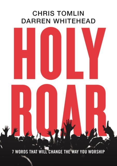 Book cover of: Holy Roar. By: Chris Tomlin