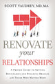 Book cover of: Renovate Your Relationships. By: Scott Vaudrey