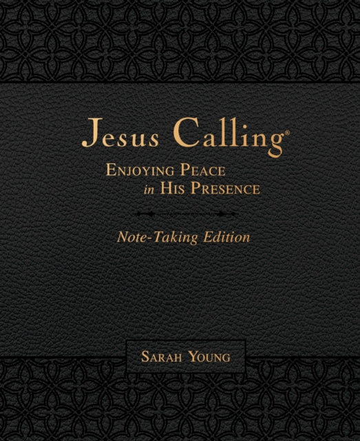 Jesus Calling Note-Taking Edition, Leathersoft, Black, with Full Scriptures, Enjoying Peace in His Presence (A 365-Day Devotional and Prayer Journal) 9781400213702 Sarah Young