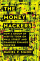 Book cover of: Money Hackers. By: Daniel P. Simon