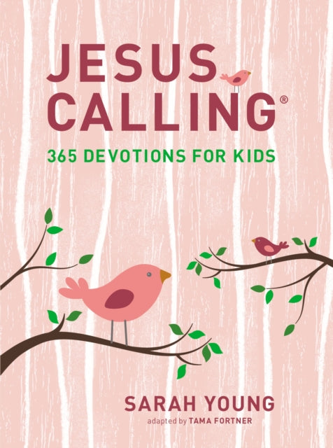 Book cover of: Jesus Calling: 365 Devotions for Kids (Girls Edition). By: Sarah Young