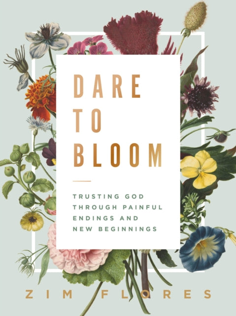 Book cover of: Dare to Bloom. By: Zim Flores