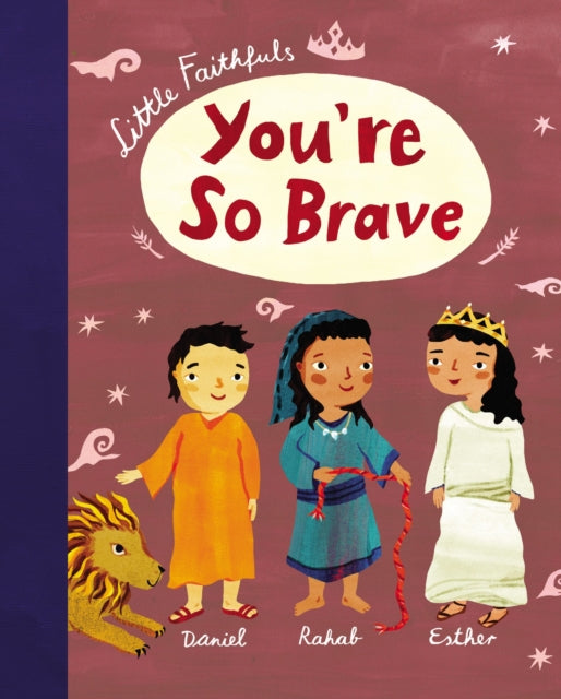 Book cover of: Little Faithfuls: You're So Brave. By: Christiane Engel