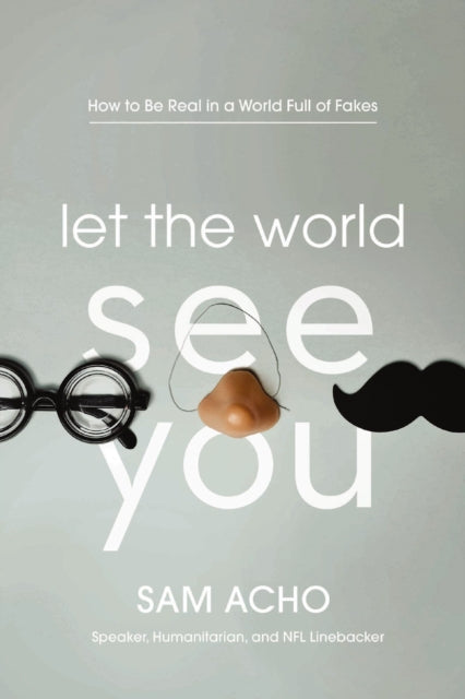 Book cover of: Let the World See You. By: Sam Acho