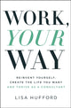 Book cover of: Work, Your Way. By: Lisa Hufford