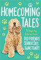 Book cover of: Homecoming Tales. By: Old Friends Old Friends Senior Dog Sanctuary