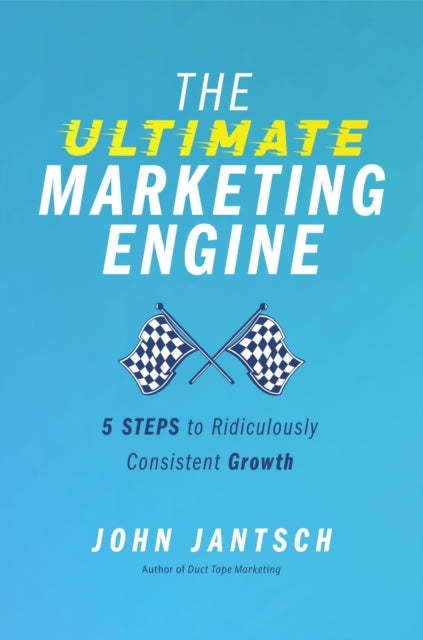 Book cover of: Ultimate Marketing Engine. By: John Jantsch