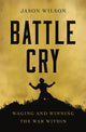 Book cover of: Battle Cry. By: Jason Wilson