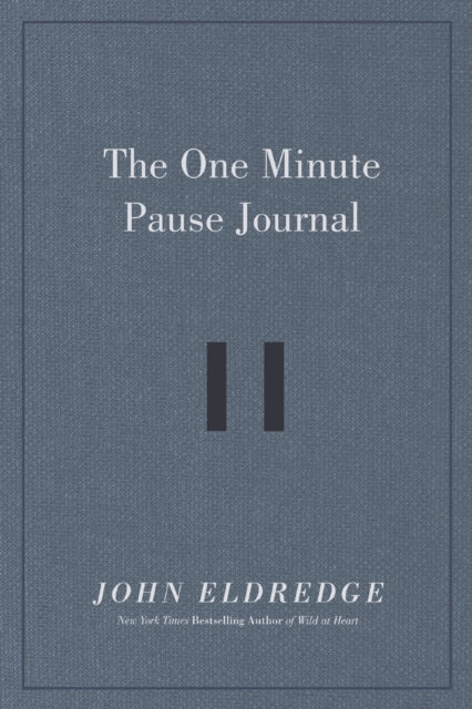 Book cover of: One Minute Pause Journal. By: John Eldredge