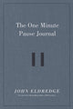 Book cover of: One Minute Pause Journal. By: John Eldredge