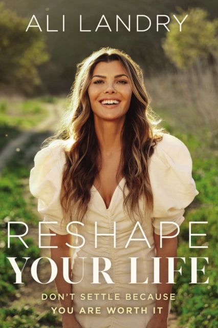 Book cover of: Reshape Your Life. By: Ali Landry