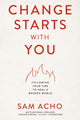 Book cover of: Change Starts with You. By: Sam Acho