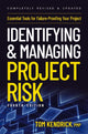 Book cover of: Identifying and Managing Project Risk 4th Edition. By: Tom Kendrick