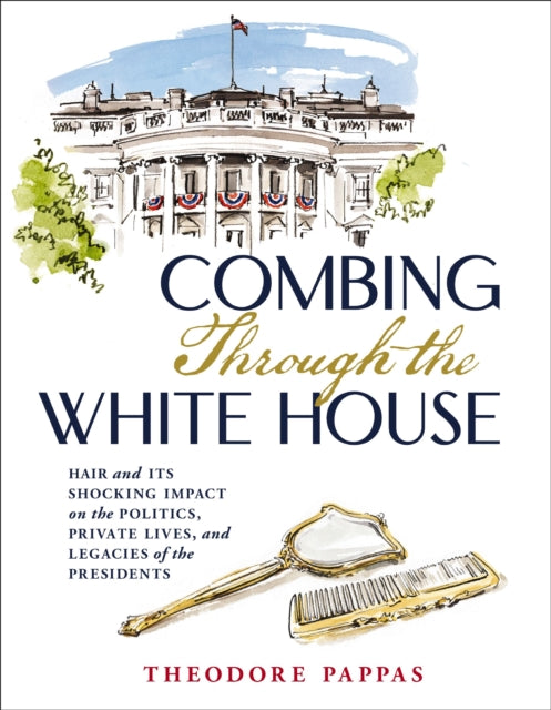 Book cover of: Combing Through the White House