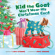 Kid the Goat Won't Wear His Christmas Coat 9781400254019 STENNER  LANA