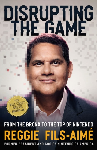 Book cover of: Disrupting the Game. By: Reggie Fils-Aimé