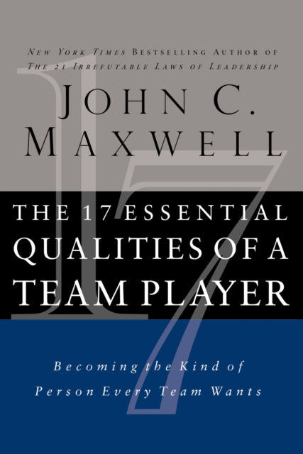17 Essential Qualities of a Team Player, Becoming the Kind of Person Every Team Wants