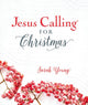 Book cover of: Jesus Calling for Christmas, Padded Hardcover, with Full Scriptures. By: Sarah Young