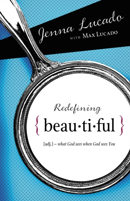 Book cover of: Redefining Beautiful. By: Jenna Lucado, Jenna Lucado Bishop