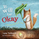Book cover of: It Will be Okay
