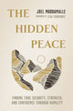 Hidden Peace, Finding True Security, Strength, and Confidence Through Humility 9781400335329 Joel Muddamalle