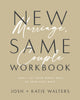 Book cover of: New Marriage, Same Couple Workbook. By: Josh Walters