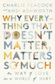Book cover of: Why Everything That Doesn't Matter, Matters So Much
