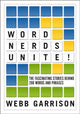 Book cover of: Word Nerds Unite!. By: Webb Garrison