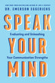 Speak Your Mind, Evaluating and Unleashing Your Communication Strengths 9781400338573 Emerson Eggerichs