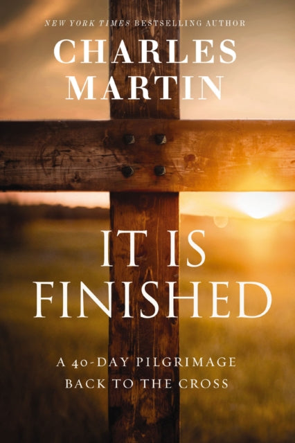 Book cover of: It Is Finished. By: Charles Martin