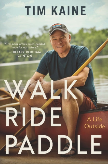 Book cover of: Walk Ride Paddle. By: Tim Kaine