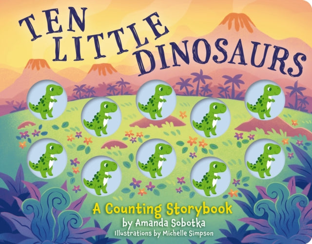 Book cover of: Ten Little Dinosaurs. By: Amanda Sobotka