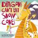 Book cover of: Dragons Can't Eat Snow Cones. By: SOBOTKA  AMANDA
