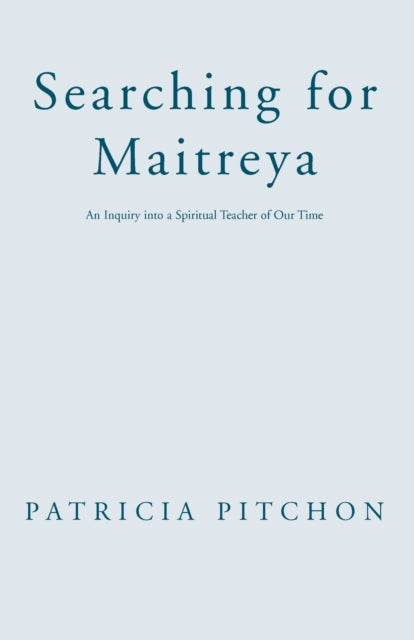 Book cover of: Searching for Maitreya. By: Patricia Pitchon