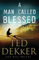 Book cover of: Man Called Blessed. By: Ted Dekker